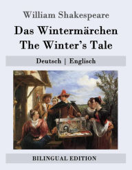 Title: Das Wintermärchen / The Winter's Tale: Deutsch Englisch, Author: Dorothea Tieck
