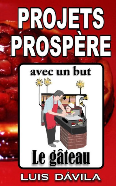 Le Gateau: Projets prospere avec un but