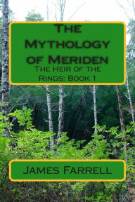 Title: The Mythology of Meriden: The Heir of the Rings: Book 1, Author: Nicholas Farrell