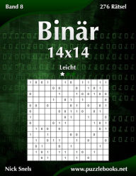 Title: Binär 14x14 - Leicht - Band 8 - 276 Rätsel, Author: Nick Snels