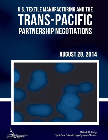 U.S. Textile Manufacturing and the Trans-Pacific Partnership Negotiations