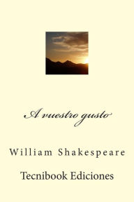 Title: A Vuestro Gusto, Author: William Shakespeare