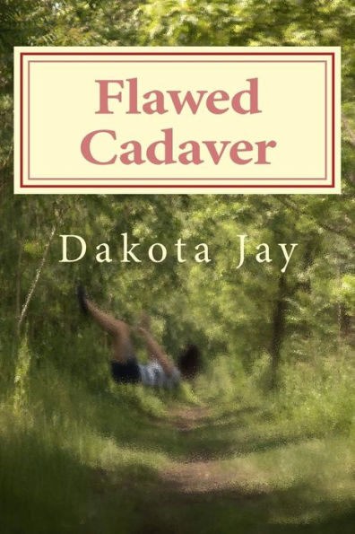 Flawed Cadaver: A Collection of Struggles, Hopes, and Clarity Amidst Chaos