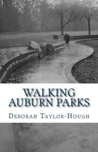 Title: Auburn Parks: A Local Photographic Journey, Author: Deborah Taylor-Hough