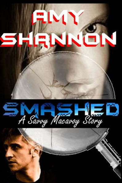 Smashed: A Savvy Macavoy Story
