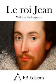 Title: Le roi Jean, Author: William Shakespeare