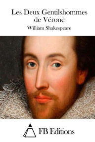 Title: Les Deux Gentilshommes de Vï¿½rone, Author: William Shakespeare