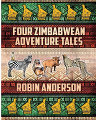 Title: Four Zimbabwean Adventure Tales, Author: Robin Anderson