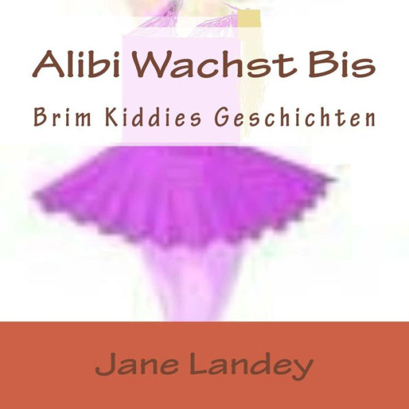 Alibi Wachst Bis: Brim Kiddies Geschichten