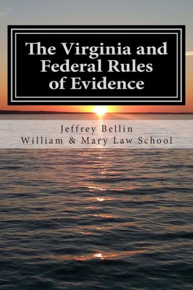 The Virginia and Federal Rules of Evidence: A Concise Comparison with Commentary