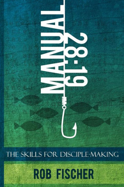 28: 19 -- The Skills for Disciple-Making Manual
