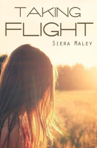 Title: Taking Flight, Author: Siera Maley