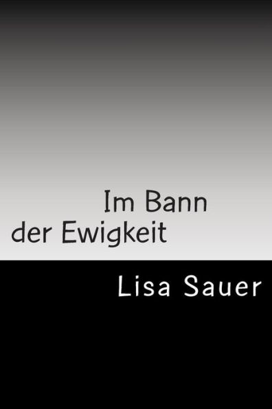 Im Bann der Ewigkeit: Die Ewigkeits-Saga 4