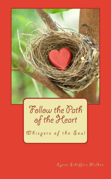 Follow the Path of the Heart: Whispers of the Soul