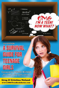 Title: Omg I'm a Teen! Now What?: A Survival Guide for Teenage Girls, Author: Cristina Noland