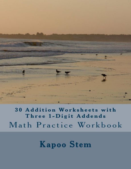 Addition Worksheets with Three -Digit Addends: Math Practice Workbook