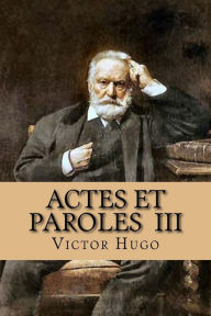 Title: Actes et paroles III, Author: Victor Hugo