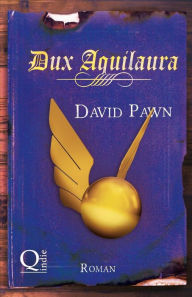 Title: Dux Aquilaura, Author: David Pawn