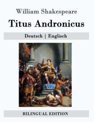 Title: Titus Andronicus: Deutsch - Englisch, Author: Wolf Graf Baudissin