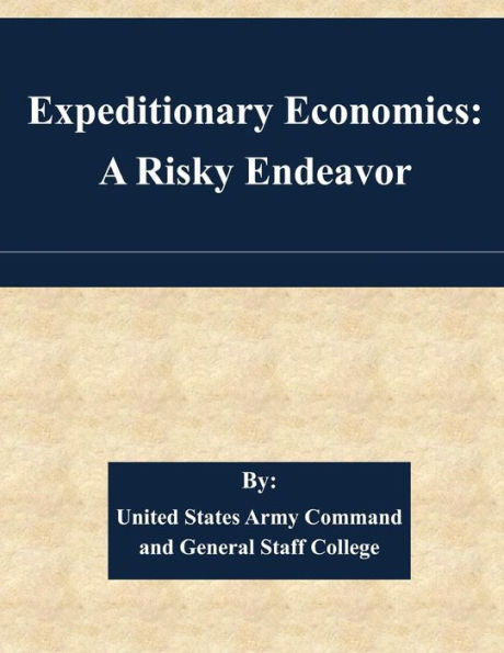 Expeditionary Economics: A Risky Endeavor