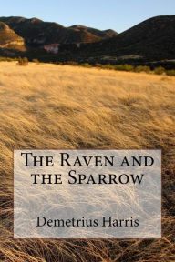 Title: The Raven and the Sparrow, Author: Demetrius Harris