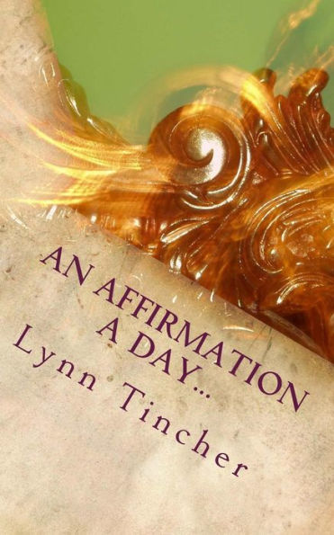 An Affirmation a Day...: A Guide to a Happier Life