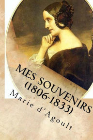Title: Mes souvenirs (1806-1833), Author: Marie D'Agoult