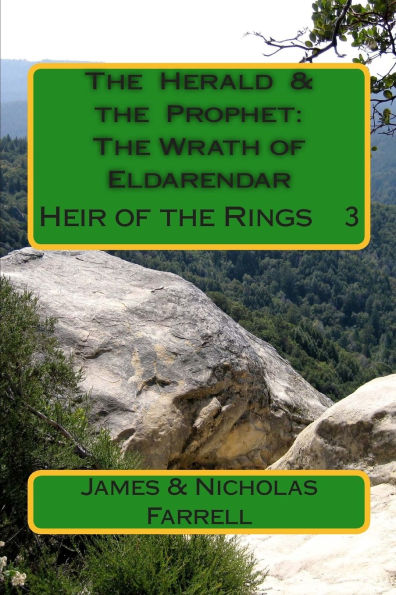 The Herald & the Prophet: The Wrath of Eldarendar: The Heir of the Rings Book 3