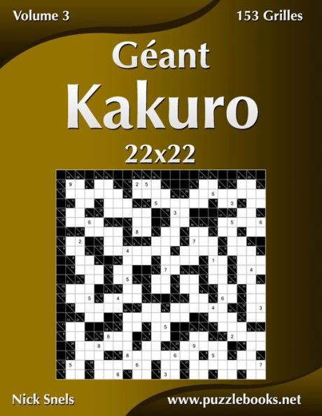 Géant Kakuro 22x22 - Volume 3 - 153 Grilles