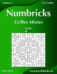 Title: Numbricks Grilles Mixtes - Facile - Volume 2 - 276 Grilles, Author: Nick Snels