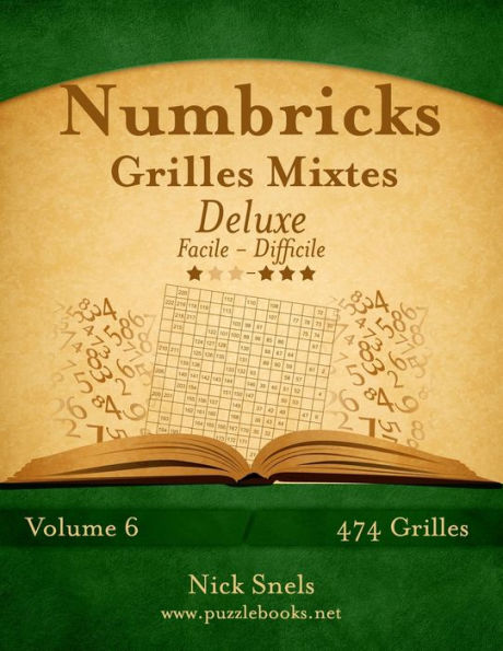 Numbricks Grilles Mixtes Deluxe - Facile à Difficile - Volume 6 - 474 Grilles