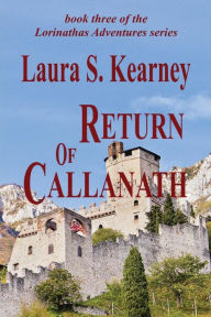 Title: Return of Callanath, Author: Laura S Kearney