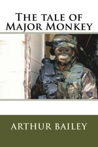 Title: The tale of Major Monkey, Author: Arthur Scott Bailey