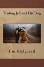 Trading Jeff and His Dog