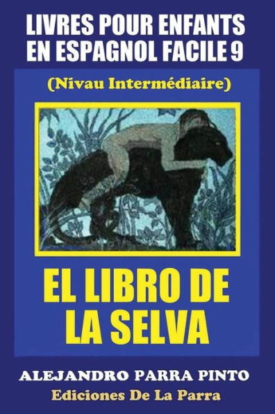 Livres Pour Enfants En Espagnol Facile 9: El Libro de La Selva