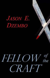 Title: Fellow of the Craft, Author: Jason E Dzembo