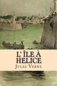 Title: L' ile a helice, Author: Jules Verne