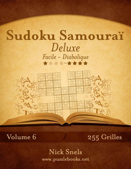 Sudoku Samouraï Deluxe - Facile à Diabolique - Volume 6 - 255 Grilles