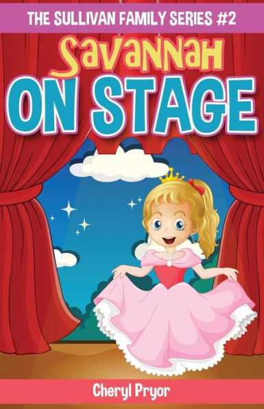 Savannah On Stage: The Sullivan Family Series