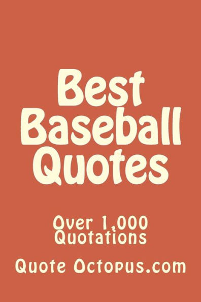 Best Baseball Quotes: Over 1,000 Quotations