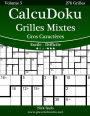 CalcuDoku Grilles Mixtes Gros Caractères - Facile à Difficile - Volume 5 - 276 Grilles
