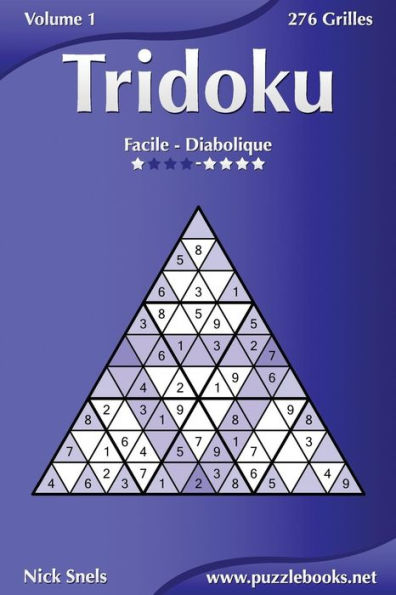 Tridoku - Facile à Diabolique - Volume 1 - 276 Grilles