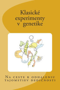 Title: KlasickÃ¯Â¿Â½ Experimenty V Genetike, Author: Lubomir Tomaska
