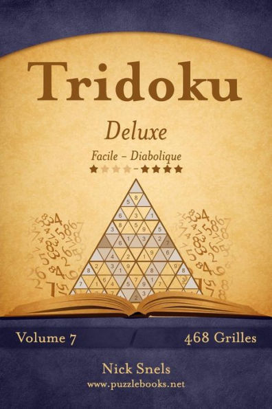Tridoku Deluxe - Facile à Diabolique - Volume 7 - 468 Grilles