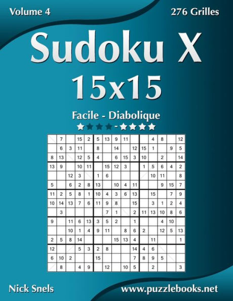 Sudoku X 15x15 - Facile à Diabolique - Volume 4 - 276 Grilles