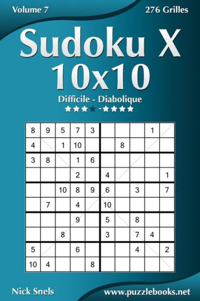Sudoku X 10x10 - Difficile à Diabolique - Volume 7 - 276 Grilles