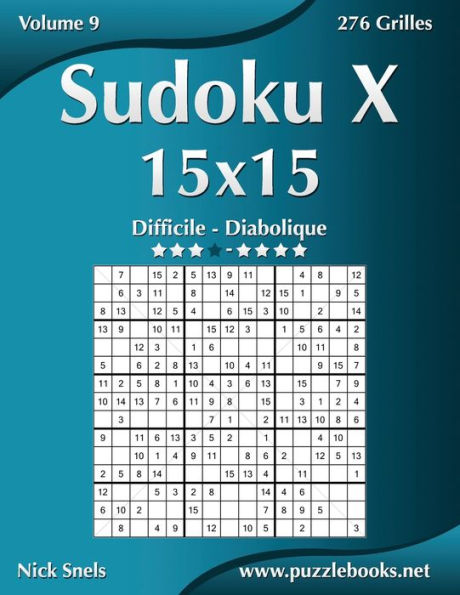 Sudoku X 15x15 - Difficile à Diabolique - Volume 9 - 276 Grilles