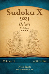 Title: Sudoku X 9x9 Deluxe - Diabolique - Volume 12 - 468 Grilles, Author: Nick Snels