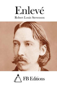 Title: Enlevï¿½, Author: Robert Louis Stevenson