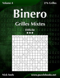 Title: Binero Grilles Mixtes - Difficile - Volume 4 - 276 Grilles, Author: Nick Snels